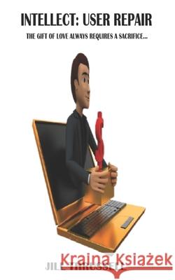 Intellect: User Repair Jill Thrussell 9780957113237 Creative Nucleus