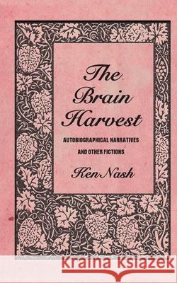 The Brain Harvest Ken Nash 9780957121317