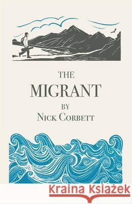 The Migrant Nick Corbett 9780957124769