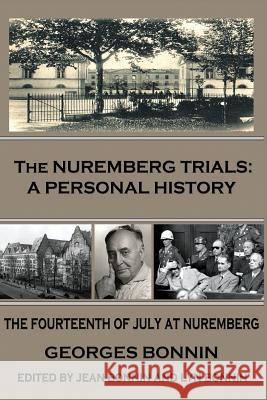 The Nuremberg Trials: A Personal History Georges Bonnin, Jean Bonnin 9780957125841 Red Egg Publishing