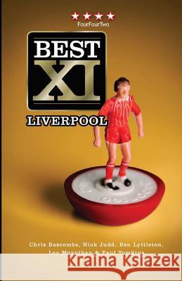 Best XI Liverpool MR Chris Bascombe MR Nick Judd MR Ben Lyttleton 9780957129153 Calm Publishing Limited