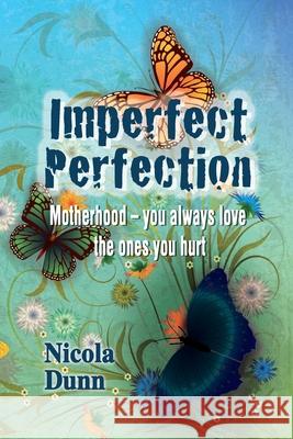 Imperfect Perfection Nicola Dunn 9780957136205 Dunnsix Publishing