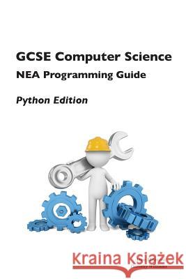 GCSE Computer Science NEA Programming Guide - Python Edition Alan Milosevic 9780957140233