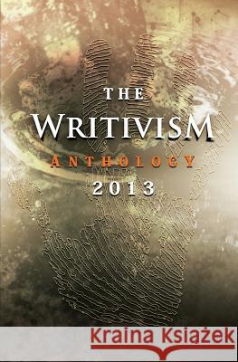 The Writivism Anthology: 2013 Center for African Cultural Excellence 9780957142039 Kushinda