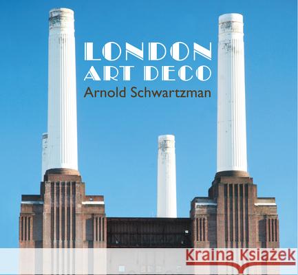 London Art Deco Arnold Schwartzman 9780957148321 Palazzo Editions Ltd