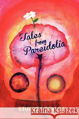 Tales from Pareidolia Stuart F. Taylor   9780957164604 Chain Bear Publishing