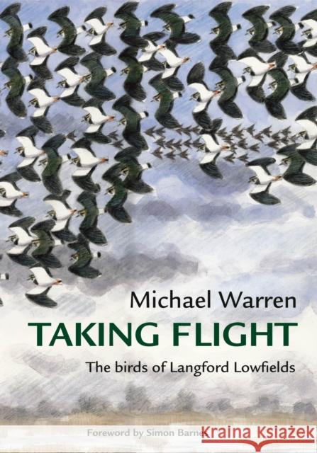 Taking Flight: The Birds of Langford Lowfields Warren, Michael 9780957181182