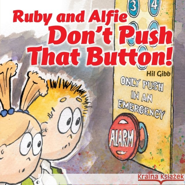 Ruby and Alfie Don't Push that Button Gibb Hil Catterson Stuart 9780957191143