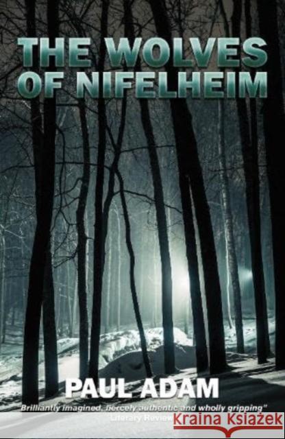The Wolves of Nifelheim Paul Adam 9780957191389 Endeavour Publishing