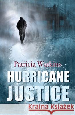 Hurricane Justice Patricia Watkins   9780957210493 Down Design Publications