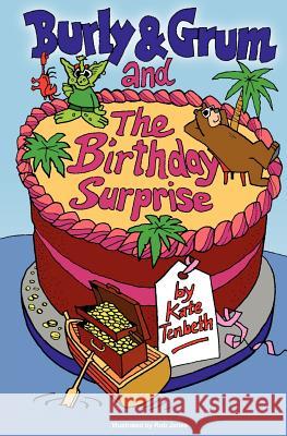 Burly & Grum and the Birthday Surprise Kate Tenbeth, Rob Jones 9780957211995 Magic Toy Books