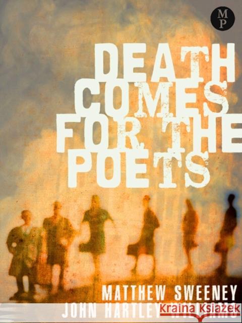 Death Comes for the Poets Matthew Sweeney, John Hartley Williams 9780957213609 Muswell Press