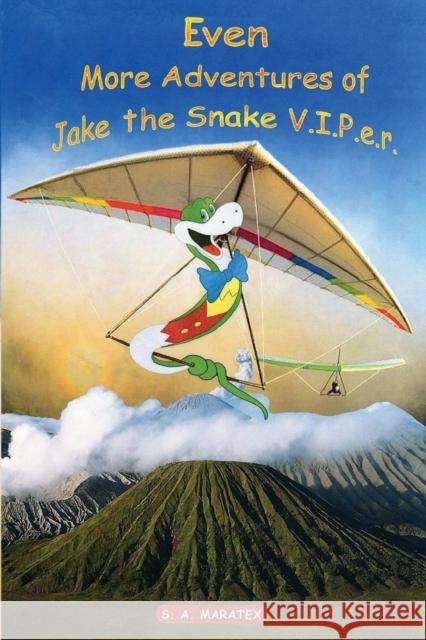 Even More Adventures of Jake the Snake V.I.P.e.r S a Maratex, Jose Melim 9780957221864 Jake and Kids Entertaiment Ltd.