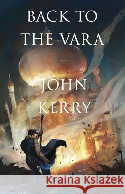 Back to the Vara John Kerry 9780957238923