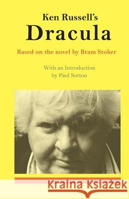Ken Russell's Dracula Ken Russell Paul Sutton 9780957246218 Bear Claw Publishing