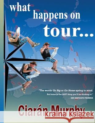 What Happens on Tour Ciaran Murphy 9780957269309 Sovereign Source Publishing