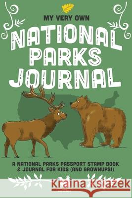 My Very Own National Parks Journal: Outdoor Adventure & Passport Stamp Log For Kids And Grownups Jennifer Farley 9780957283749 Ooh Lovely