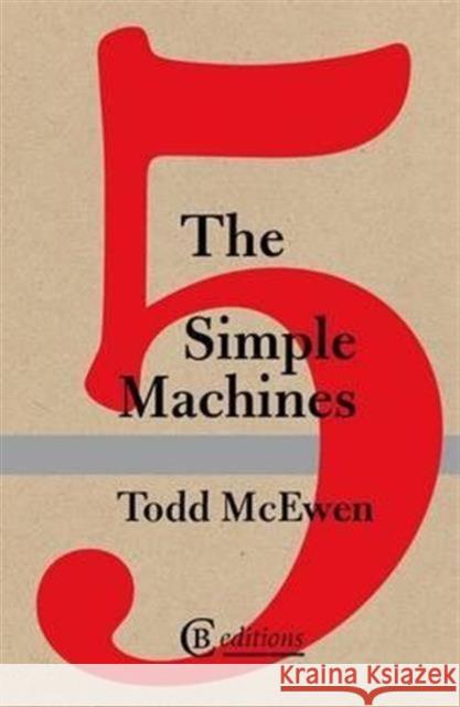 The Five Simple Machines Todd 9780957326637