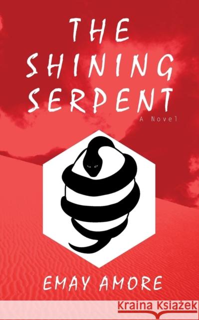 The Shining Serpent M. A. Hadi 9780957331112 Twin Rivers Limited