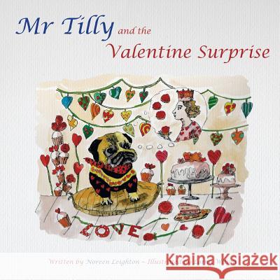 MR Tilly and the Valentine Surprise Noreen Leighton Lorna Wilson 9780957331587 Tatterdemalion Blue