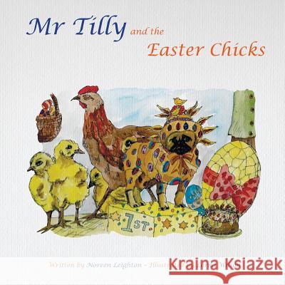 Mr Tilly and the Easter Chicks Leighton, Noreen 9780957331594 Tatterdemalion Blue