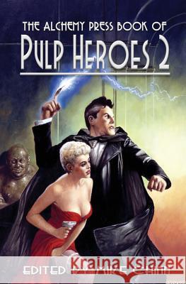 The Alchemy Press Book of Pulp Heroes 2 Mike Chinn 9780957348943 Alchemy Press