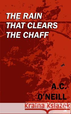 The Rain That Clears the Chaff A. C. O'Neill 9780957362918 Alan Doyle