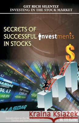 Secrets of Successful Investment in Stocks: Introduction to Stock Market Investing for Youths and New Investors Dr. Ayo Bajomo 9780957369542 Akasha Publishing Ltd