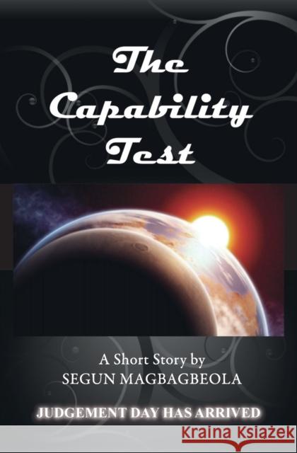 The Capability Test Segun Magbagbeola   9780957369573 Akasha Publishing Ltd