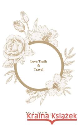 Love, Truth & Travel Marie Skilling 9780957403949