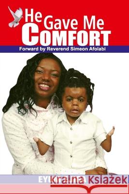 He Gave Me Comfort Eyum Ejiga 9780957424159 Nielsen Book