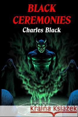 Black Ceremonies Charles Black David a. Riley 9780957453555 Parallel Universe Publications