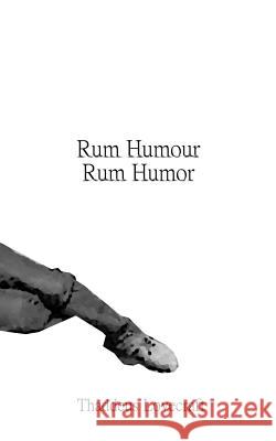 Rum Humour / Rum Humor Thaddeus Lovecraft Sharon Moriarty  9780957459847 Pillar International Publishing Ltd