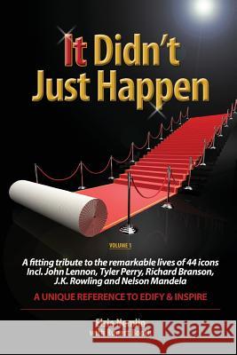 It Didn't Just Happen - Volume 1  9780957471016 Hirono Publishing
