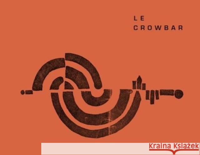 Le Crowbar Tom Hunter 9780957472457 Here Press