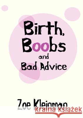 Birth, Boobs and Bad Advice Z. Kleinman 9780957475601 Two Hoots