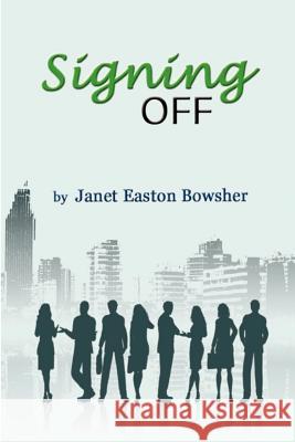 Signing Off Janet Elizabeth Easton 9780957488304 Janet Easton Bowsher