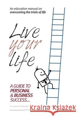 Live Your Life Lawrence Winmill   9780957489400 Cambria Books