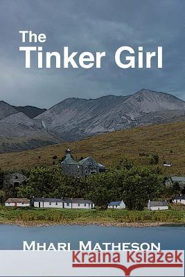 The Tinker Girl Mhari Matheson   9780957489479