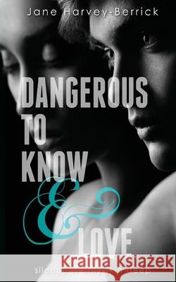 Dangerous to Know & Love Jane Harvey-Berrick 9780957496163 Harvey Berrick Publishing