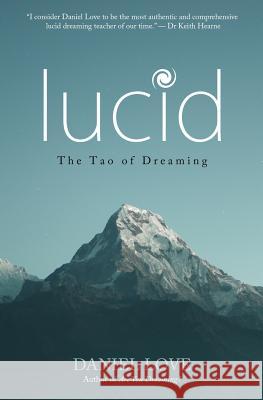 Lucid: The Tao of Dreaming Daniel Love 9780957497740