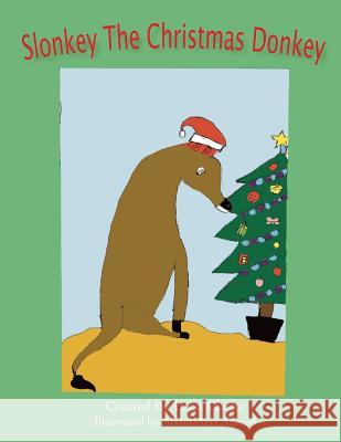 Slonkey The Christmas Donkey Ahmad, Abdul-Aziz 9780957510340