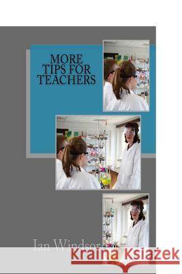 More tips for teachers Windsor, Ian 9780957518124