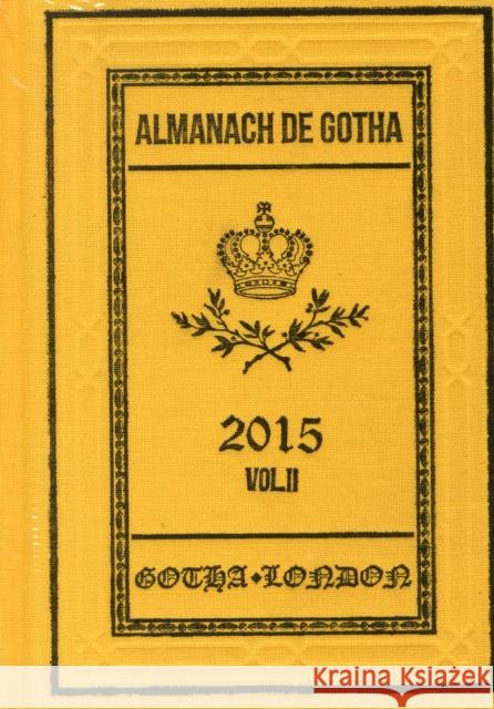 Almanach de Gotha 2015: Volume II Part III John James   9780957519886 Almanach De Gotha