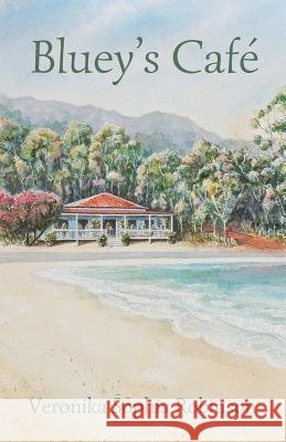 Bluey's Cafe Veronika Sophia Robinson Sara Simon 9780957537125 Starflower Press