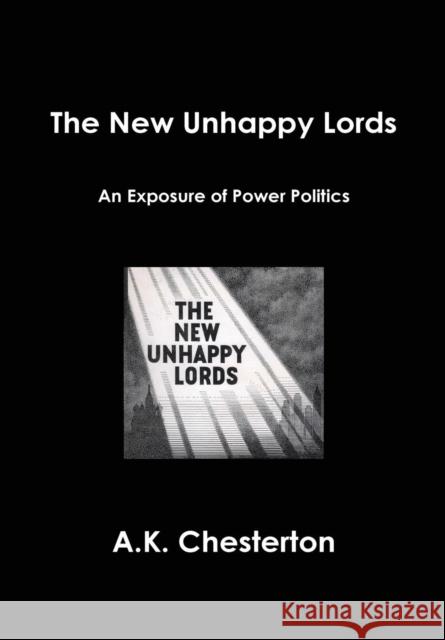 The New Unhappy Lords A. K. Chesterton Andrew Brons Colin Todd 9780957540330