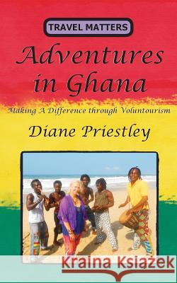 Adventures in Ghana Diane Priestley   9780957544000 Writing Matters Publishing