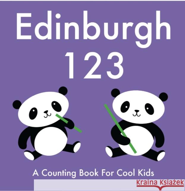 Edinburgh 123: A Counting Book for Cool Kids Anna Day, Lauren Gentry 9780957545601