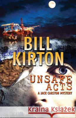 Unsafe Acts Bill Kirton 9780957561564