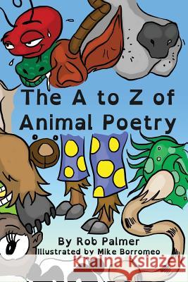 The A to Z of Animal Poetry Rob Palmer Mike Borromeo  9780957565500 EXP Publishing